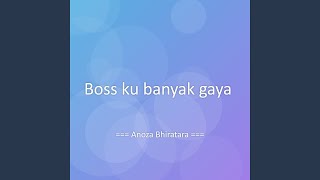 Boss ku banyak gaya