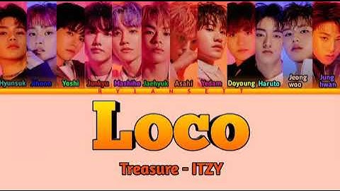 How would Treasure sing Loco by Itzy(color coded lyrics)