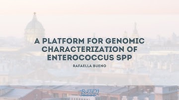 A platform for genomic characterization of Enterococcus spp. | Rafaella Bueno | Biata`20