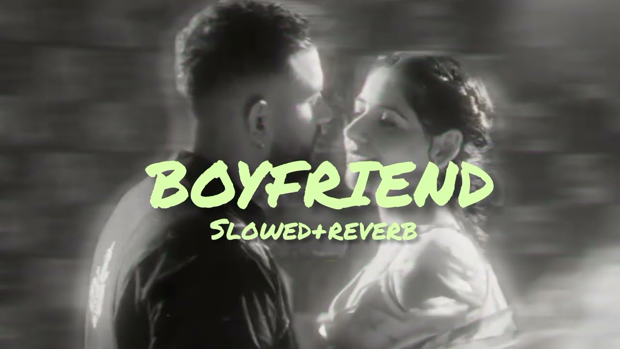 BOYFRIEND SLOWED+REVERB || Karan Aujla || Sunanda Sharma || Punjabi Reverb || 2025 SONG 