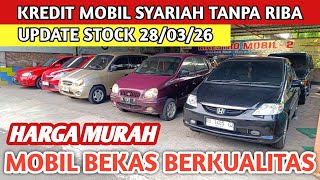 MOBIL BEKAS BERKUALITAS KREDIT MOBIL TANPA RIBA UPDATE STOCK 28/3/26