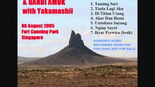 06 Ngiap Sayot -Bandi Amuk \u0026 Yakamashii Live Singapore 06/08/2005