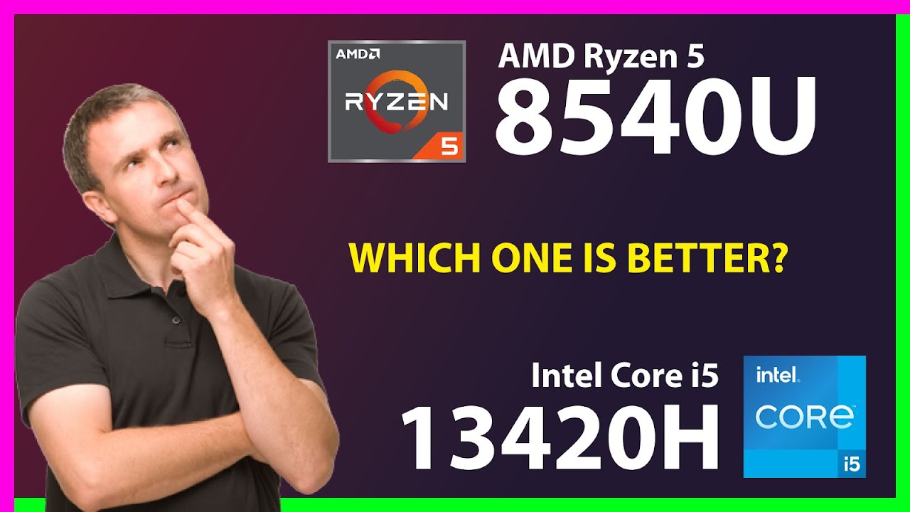 AMD Ryzen 5 8540U vs INTEL Core i5 13420H Technical Comparison