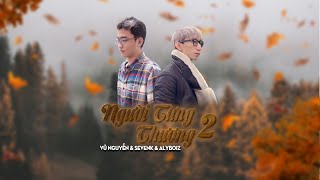 Người từng thương 2 - Sevenk x Vũ Nguyễn (Prod. by Alyboiz)