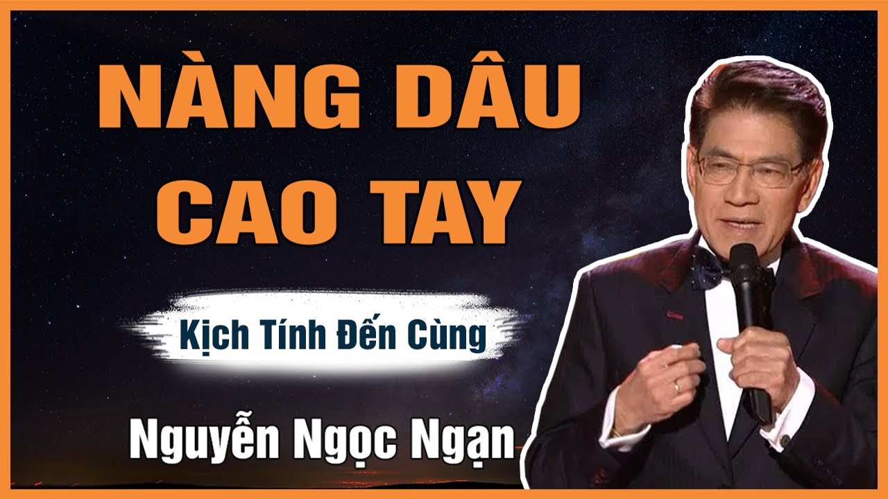 Truyện Hay Nguyễn Ngọc Ngạn - NÀNG DÂU CAO TAY - Đọc Truyện Đêm Khuya Mới Nhất