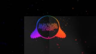 DJ paling enak DJ sa su jaga semua percaya dasar Lo anjay