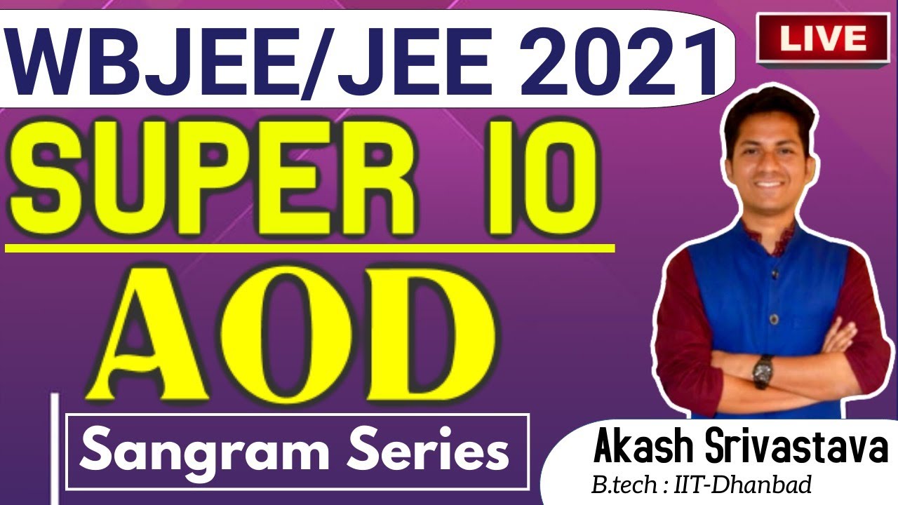 Top 10 of AOD | Sangram series | Most expected or JEE/WBJEE 2021| INCREASE 5-10 MARKS
