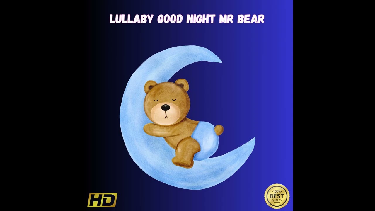 Lullaby Good Night Mr Bear ⭐ Classical Music for Babies Piano 