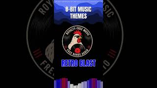 Royalty-Free Music - 8-bit Music | Retro Blast #8bit #8bitmusic #8bitgaming #musicfor8bitgames