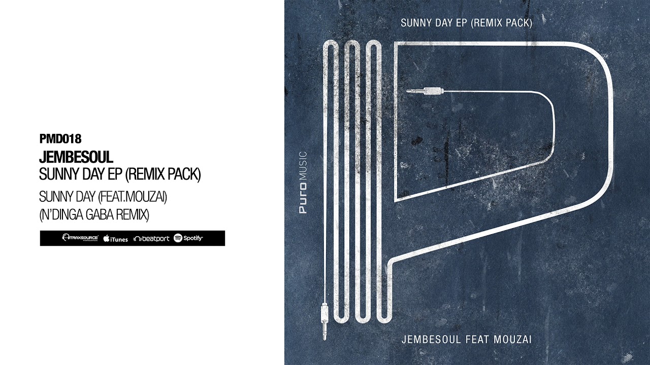 Jembesoul Feat. Mouzai - Sunny Day N' Dinga Gaba Remix