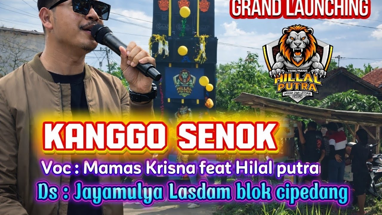 KANGGO SENOK • MAMAS KRISNA FEAT HILAL PUTRA • GRAND LAUNCHING SINGA DANGDUT HILAL PUTRA 