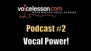 Podcast #2 - VOCAL POWER!