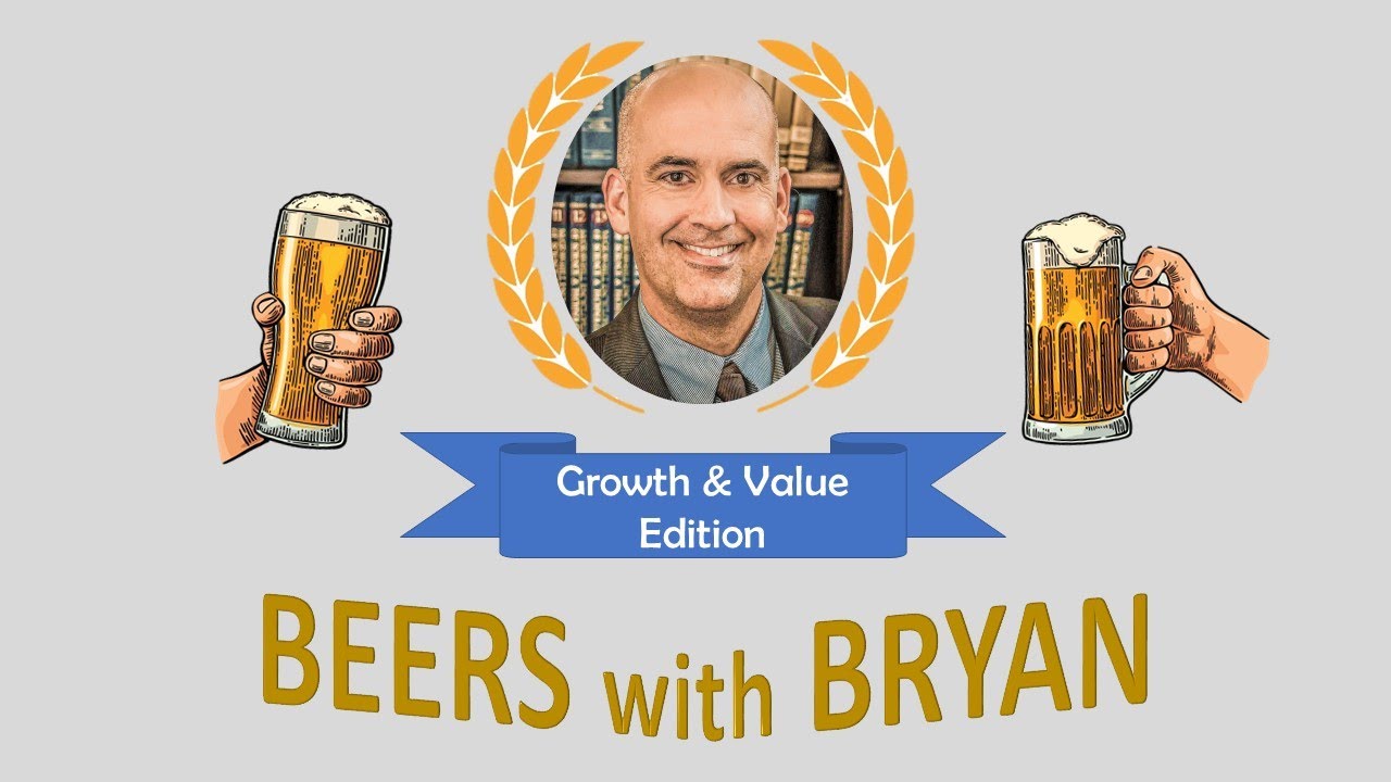 Beers with Bryan Value and Growth YouTube