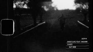 Ghostlike Feat. Madami - Caged From 2Cry4