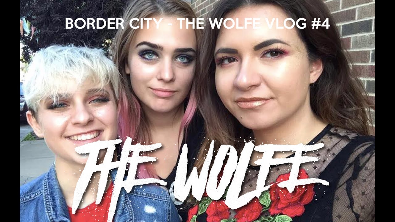 Border City - The Wolfe Vlog #4 - YouTube