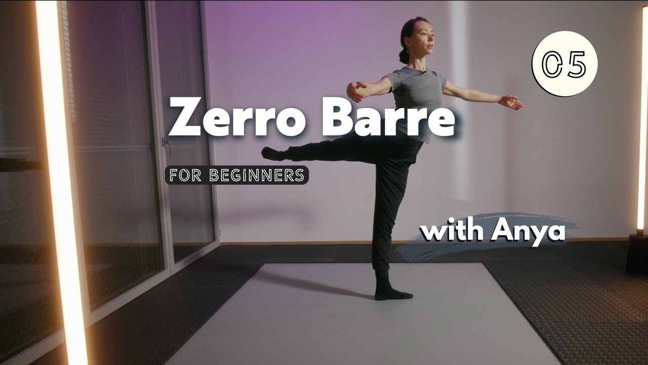 Zerro Barre: Ballet-Inspired, Music-Driven Workout with Anya 
