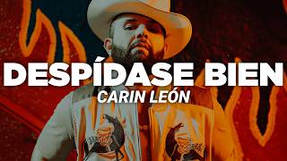 Carin León - Despídase Bien (Letra)