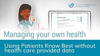 Managing your own health - Using Patients Know Best without health care provided data screenshot 5