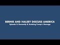BERNIE AND HALSEY DISCUSS AMERICA - Episode 5: Humanity & Undoing Trump's Damage