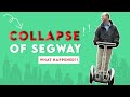 The Collapse of Segway - What Happened?