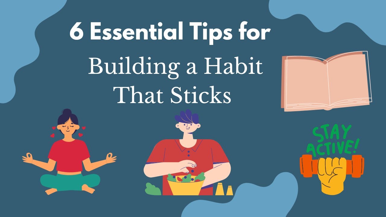 6 Essential Tips for Building a Habit That Sticks - YouTube