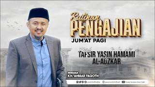 Ngaji Jumat Pagi - Kitab Tafsir Yasin Hamami dan Kitab Al Adzkar || KH. ACHMAD FAQOT ZUBAIR