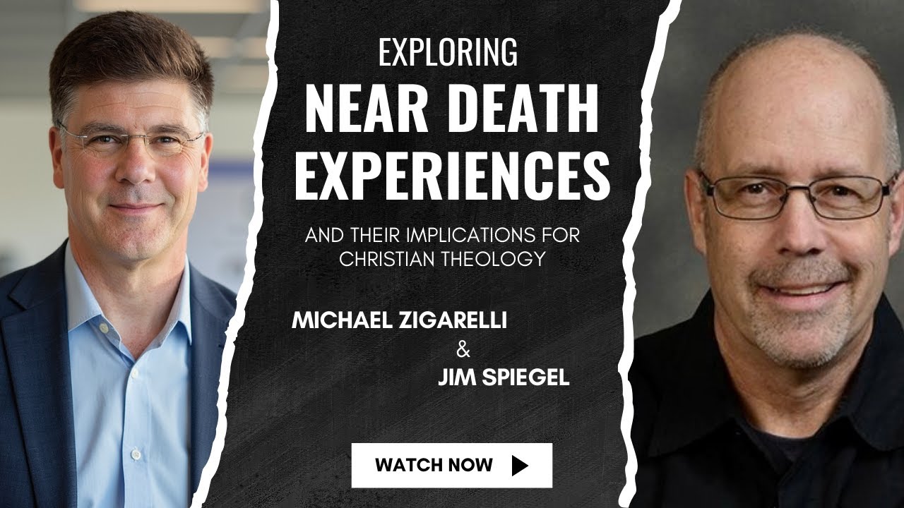 Michael Zigarelli - Exploring Near Death Experiences and Their Implications for Christian Theology