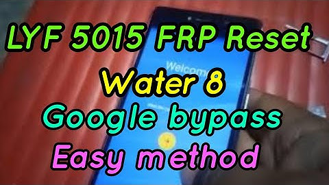 LYF Water 8 LS-5015 Google Account Bypass FRP 100% Easy Done