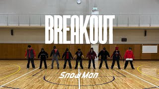 BREAKOUT /@SnowMan.official.9