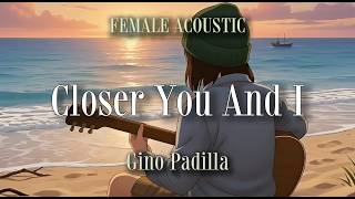 Download Lagu Closer You And I – Gino Padilla (Female Version) | Acoustic Lyrics Cover by SOLOSONA Download Lagu Closer You And I – Gino Padilla (Female Version) | Acoustic Lyrics Cover by SOLOSONA