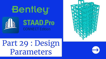 Part 29 : Design Parameters for building in STAADPro💯