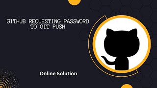 Github requesting password to git push