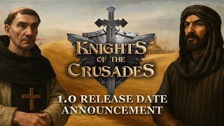 Knights of the Crusades | 1.0 Release Date Announcement | indie.io