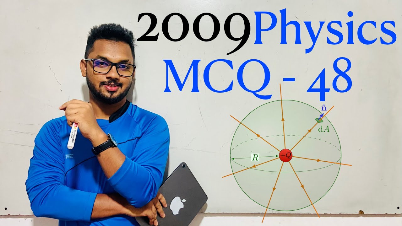 2009 Physics MCQ - 48 | By Sandun K. Dissanayaka | Channel A+