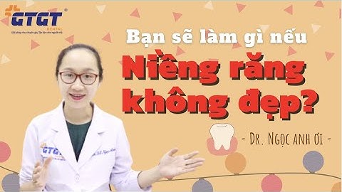 BẠN SẼ LÀM GÌ NẾU BẠN NIỀNG RĂNG KHÔNG ĐẸP!!!