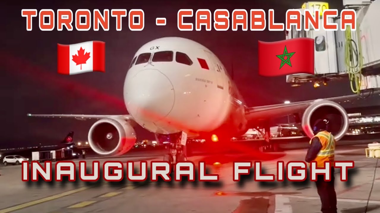 INAUGURAL FLIGHT 🇨🇦Toronto - Casablanca 🇲🇦 Royal Air Maroc Boeing 787 [FULL FLIGHT REPORT]