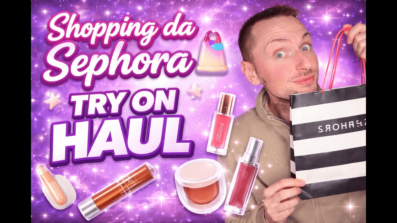 Shopping da Sephora ✨🛍️ + Try On Haul “da giovane” 🤣🤣🤣