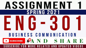 ENG301 Assignment 1 Solution Spring 2021| ENG301 – Business Communication