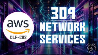AWS Cloud Practitioner CLF-C02 - 304 Network services | AI Deep Dive