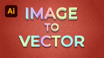 How to Convert Image into Vector Graphics in Adobe Illustrator