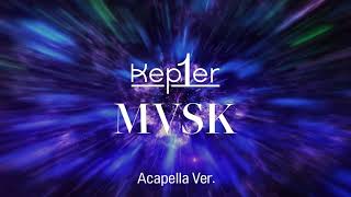 [Clean Acapella] Kep1er - MVSK