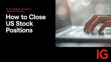 How to Close US Stock Positions | IG US Options & Futures Trading Platform