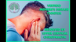 Vertigo, Meniere's Disease, and Tinnitus resolved with Blair Upper Cervical Chiropractic