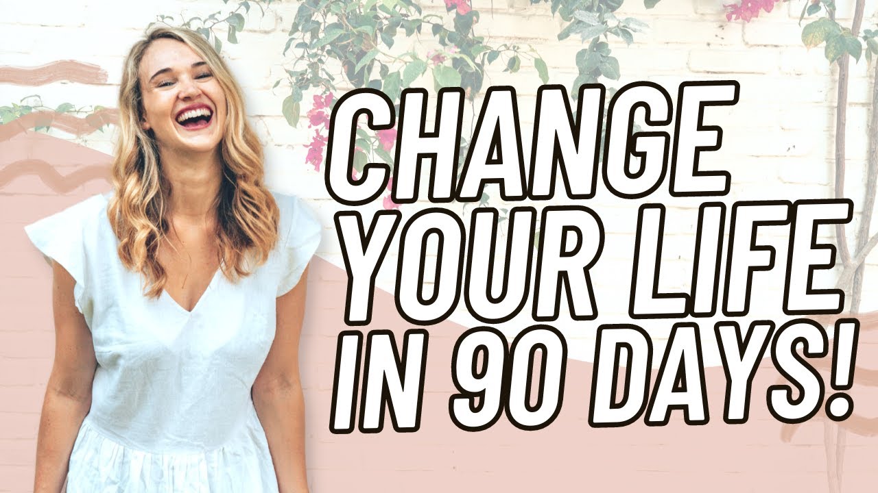How to Change Your Life in 90 Days [STEP BY STEP] | Amanda Kolbye