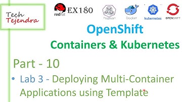 Deploying Multi-Container Applications using Template (OpenShift Containers & Kubernetes Part10) 180