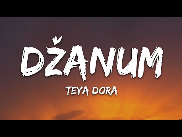 Teya Dora - Džanum (Lyrics) class=