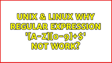 Unix & Linux: Why regular expression 