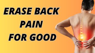 Erase Back Pain for Good: 7 Incredible Hacks You Need NOW