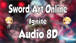 Video thumbnail of "⚔️ Ignite 8D Audio SAO 🎵 Sword Art Online 8D ANIME"