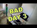 Bad Day 3